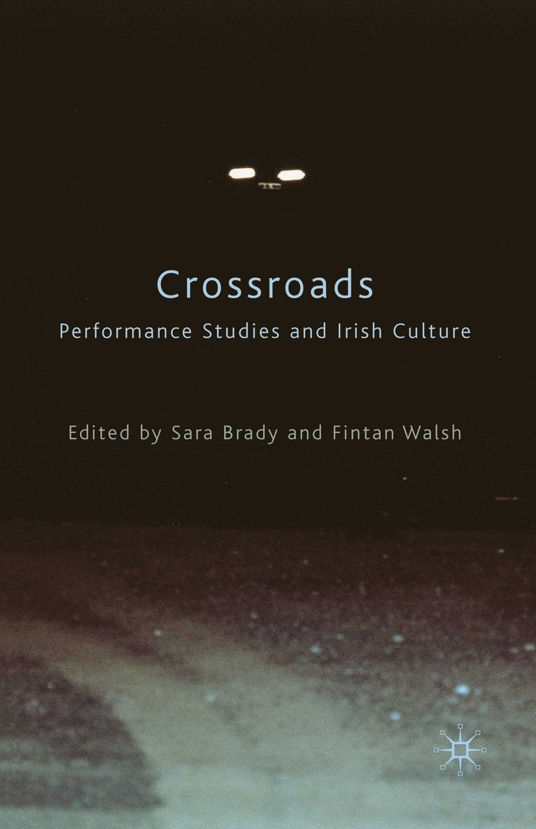Crossroads: Performance Studies and Irish Culture 1