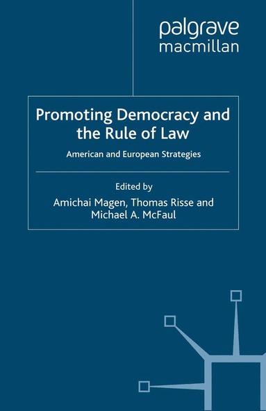 A. Magen, T. Risse, M. McFaul - Promoting Democracy and the Rule of Law, Häftad