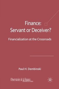 bokomslag Finance: Servant or Deceiver?