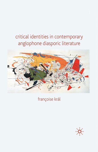 bokomslag Critical Identities in Contemporary Anglophone Diasporic Literature