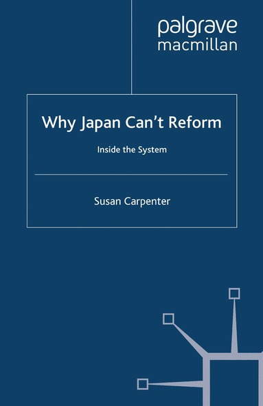 S. Carpenter - Why Japan Can't Reform, Häftad