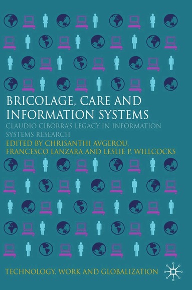 C. Avgerou, G. Lanzara, L. Willcocks - Bricolage, Care and Information, Häftad