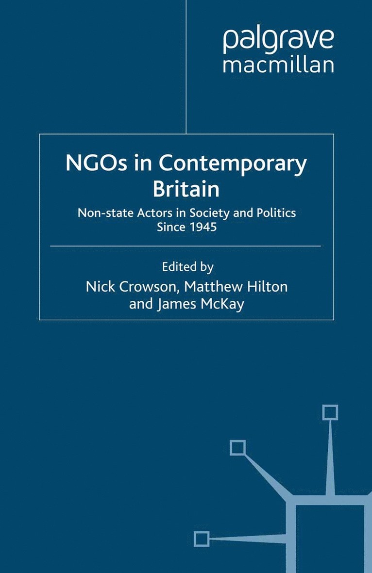 N. Crowson, M. Hilton, J. McKay - NGOs in Contemporary Britain, Häftad