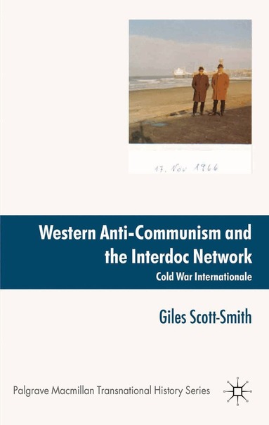 Giles Scott-Smith - Western Anti-Communism and the Interdoc Network, Häftad