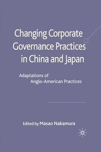 bokomslag Changing Corporate Governance Practices in China and Japan