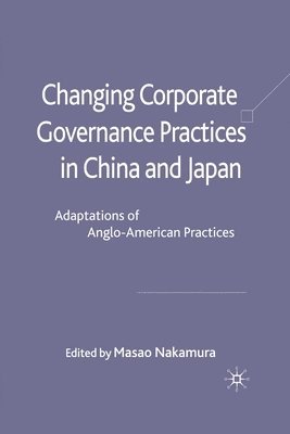 Changing Corporate Governance Practices in China and Japan 1