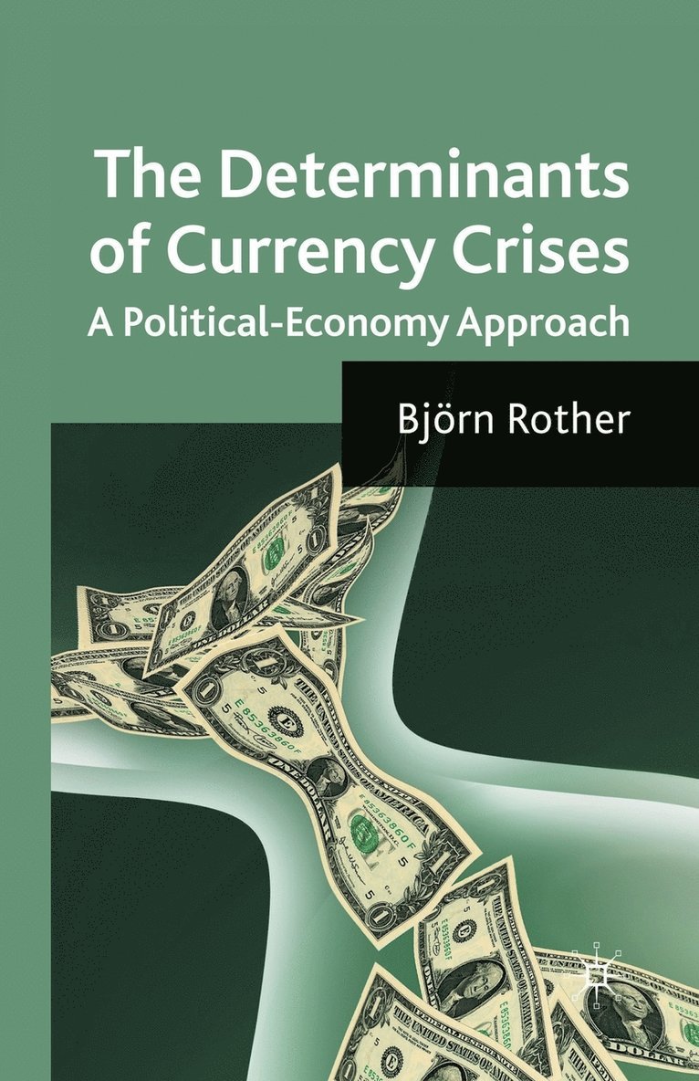 The Determinants of Currency Crises 1