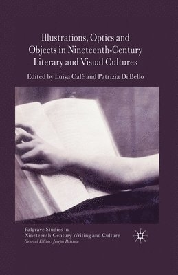 L. Calè, P. Di Bello, L. Cale, P Di Bello - Illustrations, Optics and Objects in Nineteenth-Century Literary and Visual Cultures, Häftad