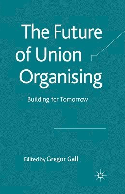 bokomslag Future of Union Organising