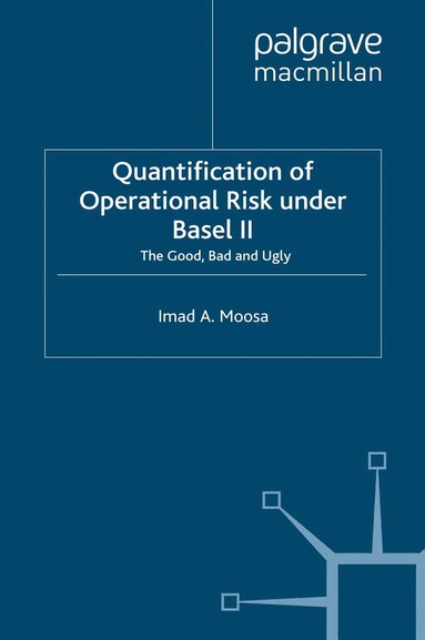 I. Moosa - Quantification of Operational Risk under Basel II, Häftad