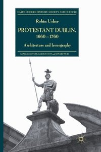 bokomslag Protestant Dublin, 1660-1760