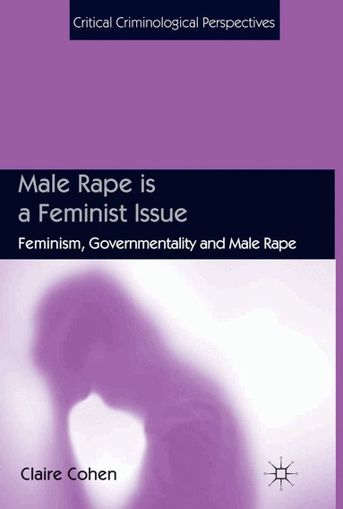 C. Cohen - Male Rape is a Feminist Issue, Häftad
