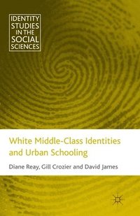 bokomslag White Middle-Class Identities and Urban Schooling