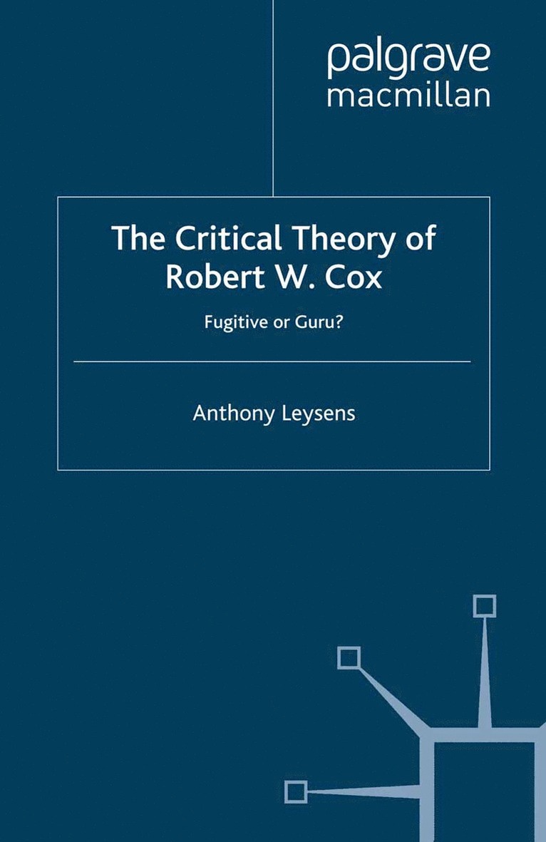 A. Leysens - Critical Theory of Robert W. Cox, Häftad