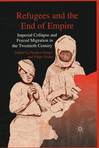 bokomslag Refugees and the End of Empire