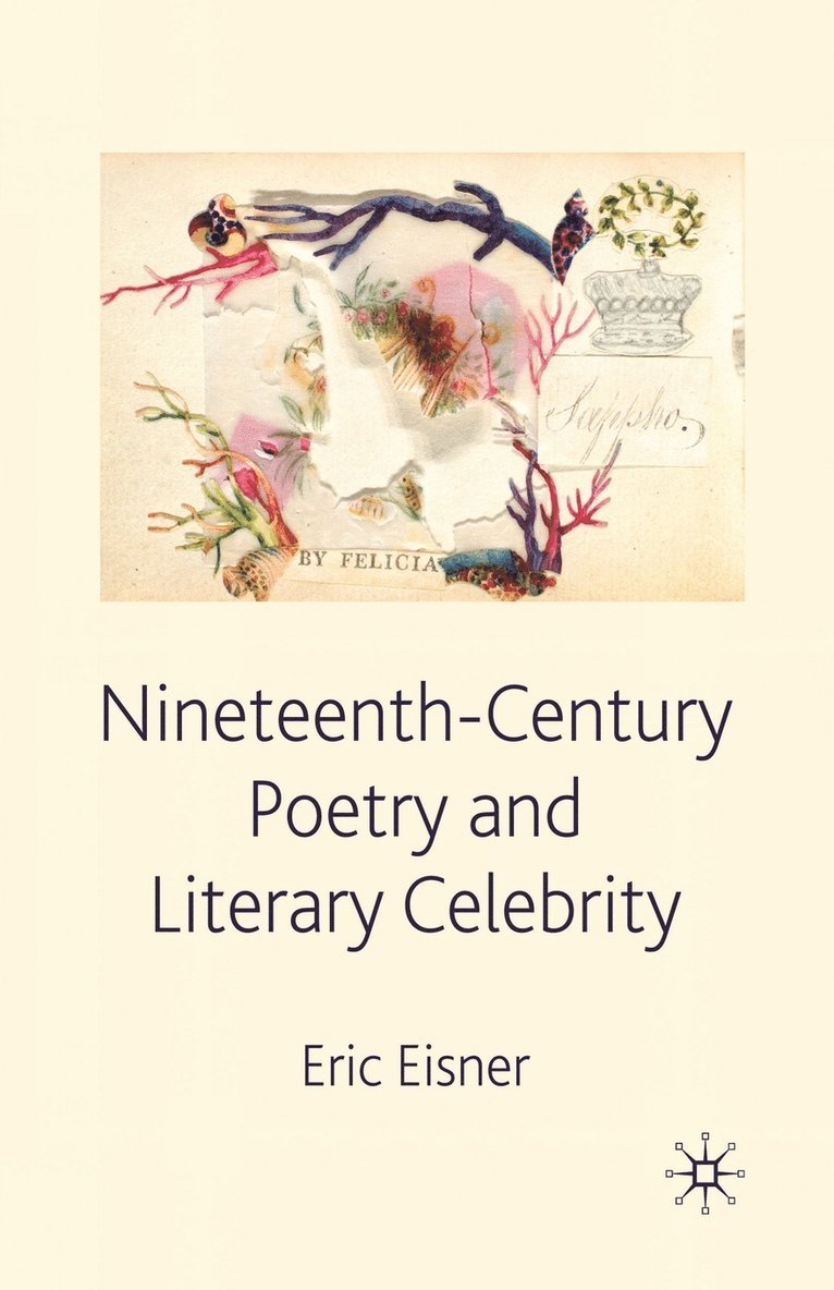 Nineteenth-Century Poetry and Literary Celebrity 1