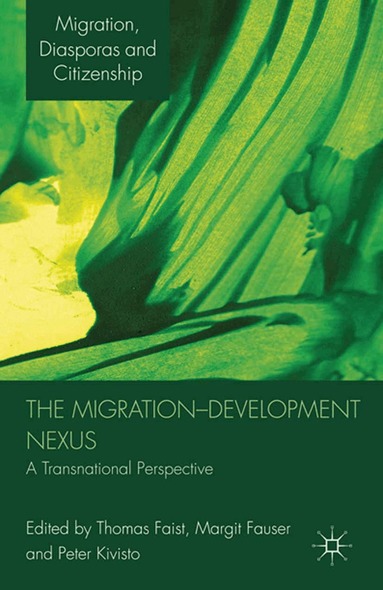Thomas Faist, Margit Fauser, Peter Kivisto - Migration-Development Nexus, Häftad