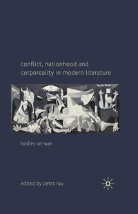 bokomslag Conflict, Nationhood and Corporeality in Modern Literature