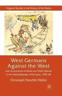bokomslag West Germans Against The West