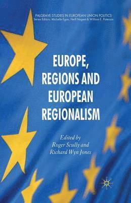 Europe, Regions and European Regionalism 1