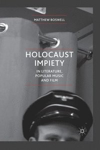 bokomslag Holocaust Impiety in Literature, Popular Music and Film