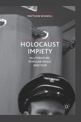 Holocaust Impiety in Literature, Popular Music and Film 1