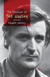bokomslag The Elegies of Ted Hughes