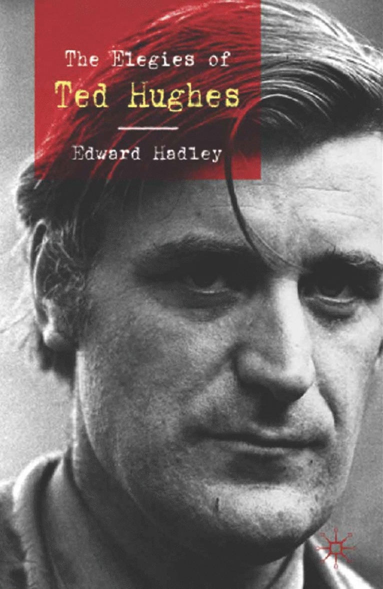 E. Hadley - Elegies of Ted Hughes, Häftad