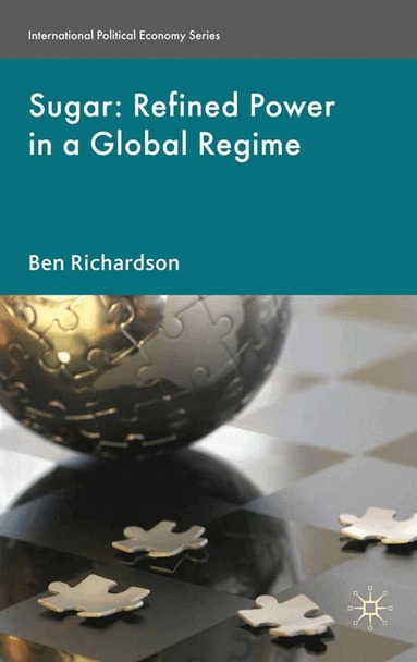 B. Richardson - Sugar: Refined Power in a Global Regime, Häftad