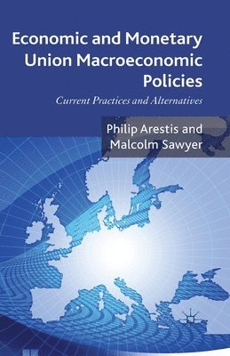 P. Arestis, Malcolm Sawyer - Economic and Monetary Union Macroeconomic Policies, Häftad