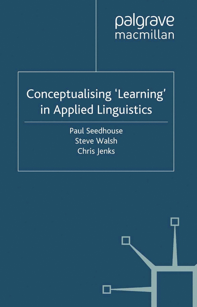 P. Seedhouse, S. Walsh, C. Jenks - Conceptualising 'Learning' in Applied Linguistics, Häftad