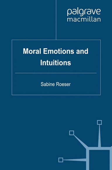 S. Roeser - Moral Emotions and Intuitions, Häftad