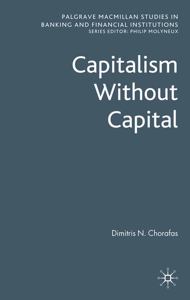 D. Chorafas - Capitalism Without Capital, Häftad