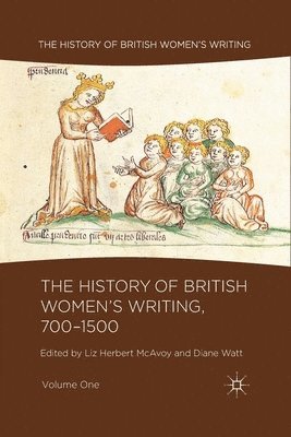 The History of British Women's Writing, 700-1500 1