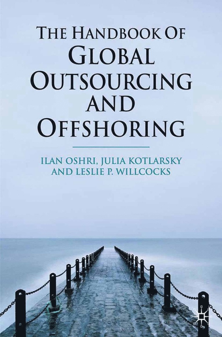I. Oshri, J. Kotlarsky, L. Willcocks - Handbook of Global Outsourcing and Offshoring, Häftad