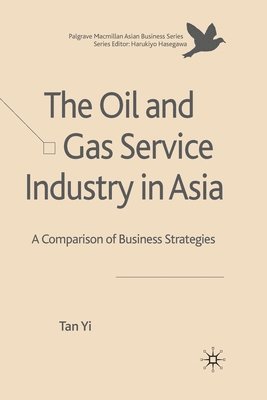 bokomslag The Oil and Gas Service Industry in Asia