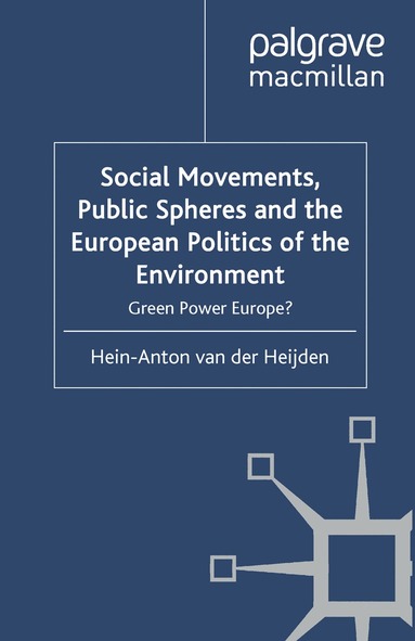 bokomslag Social Movements, Public Spheres and the European Politics of the Environment