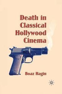 bokomslag Death in Classical Hollywood Cinema