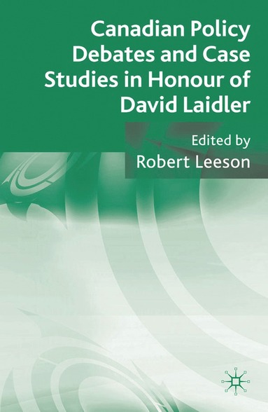 bokomslag Canadian Policy Debates and Case Studies in Honour of David Laidler