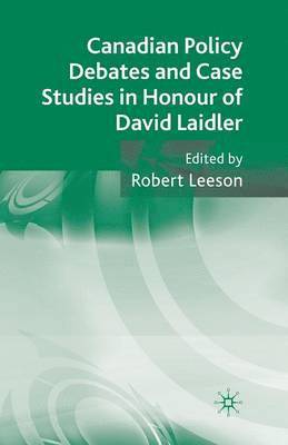 Canadian Policy Debates and Case Studies in Honour of David Laidler 1