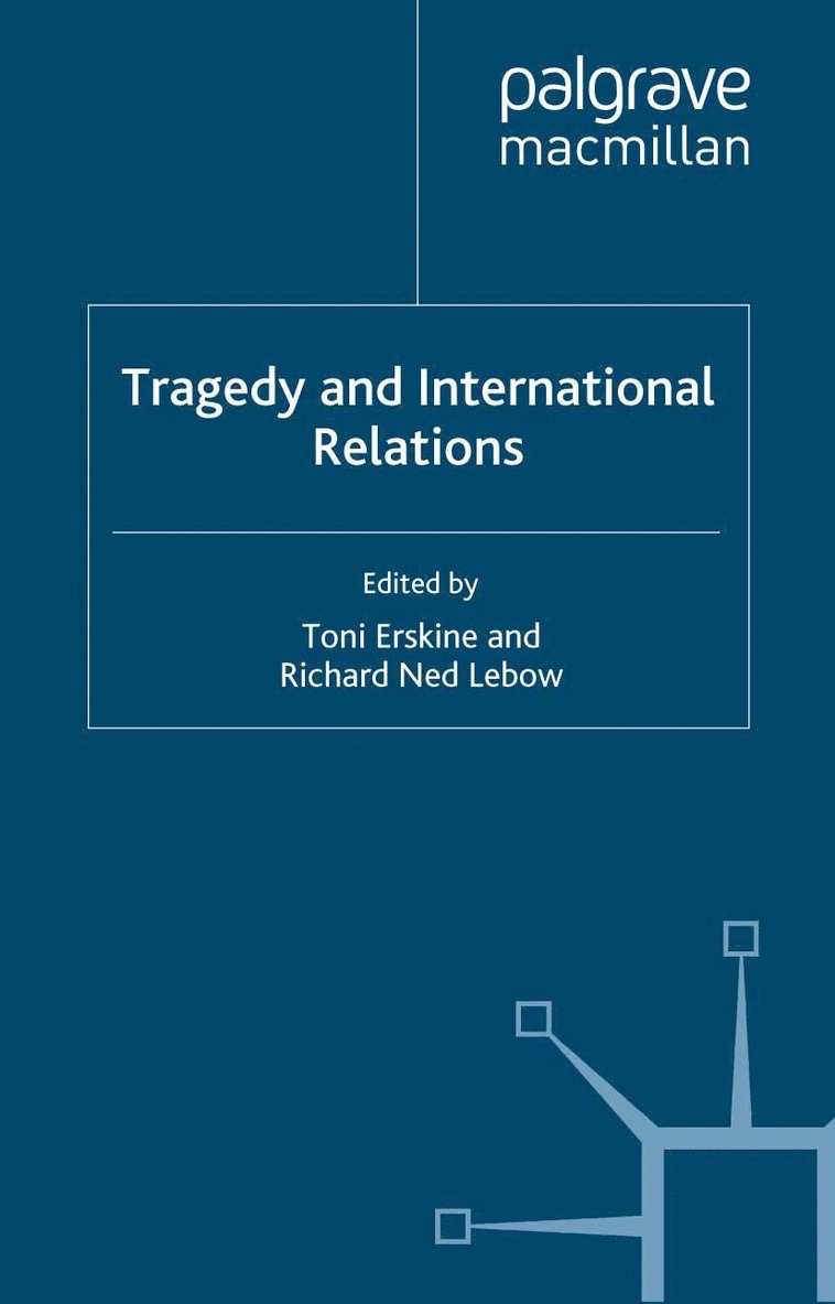 T. Erskine, R. Lebow, R. LeBow - Tragedy and International Relations, Häftad