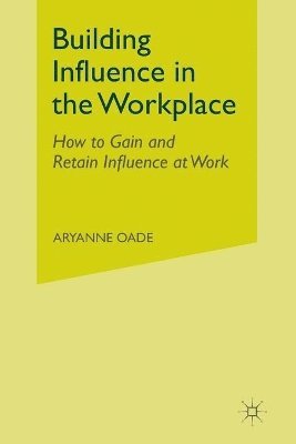 Building Influence in the Workplace 1