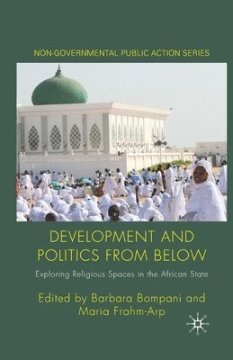B. Bompani, M. Frahm-Arp - Development and Politics from Below, Häftad