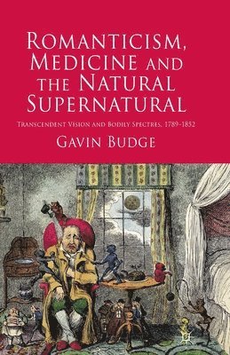 bokomslag Romanticism, Medicine and the Natural Supernatural