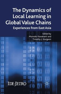 bokomslag The Dynamics of Local Learning in Global Value Chains