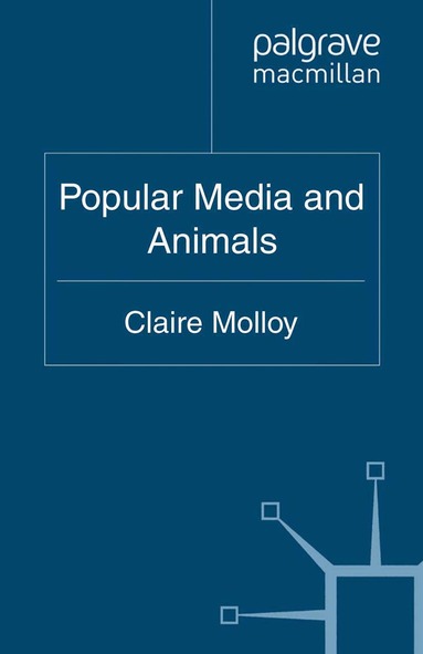 Claire Molloy - Popular Media and Animals, Häftad