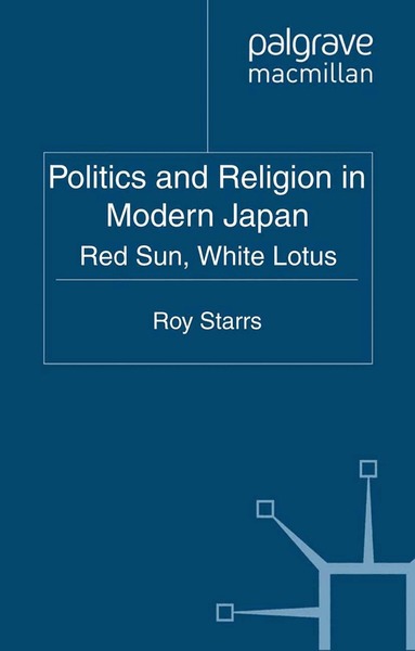 R. Starrs - Politics and Religion in Modern Japan, Häftad