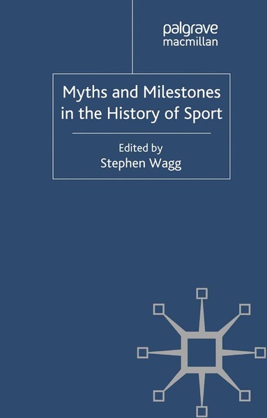 bokomslag Myths and Milestones in the History of Sport