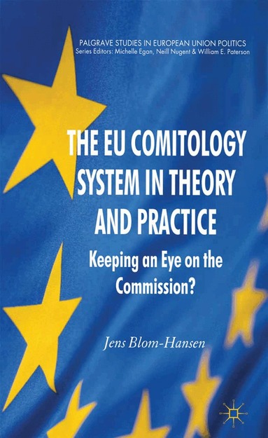Jens Blom-Hansen - EU Comitology System in Theory and Practice, Häftad