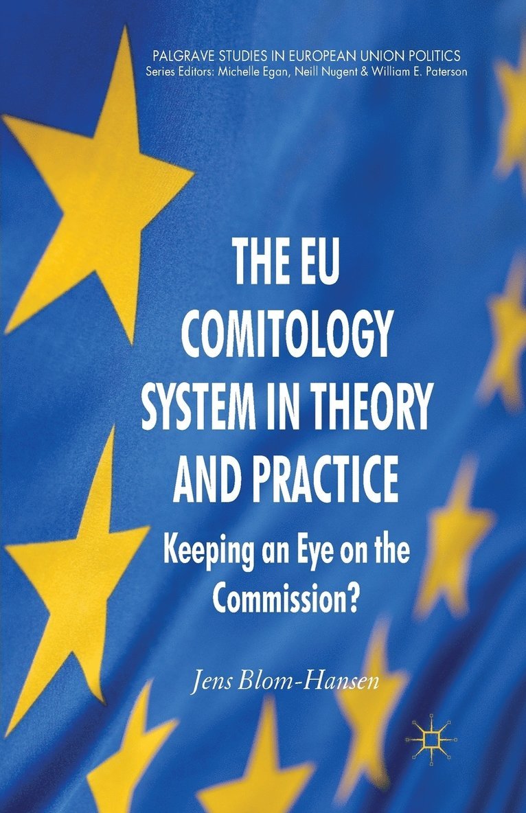 The EU Comitology System in Theory and Practice 1